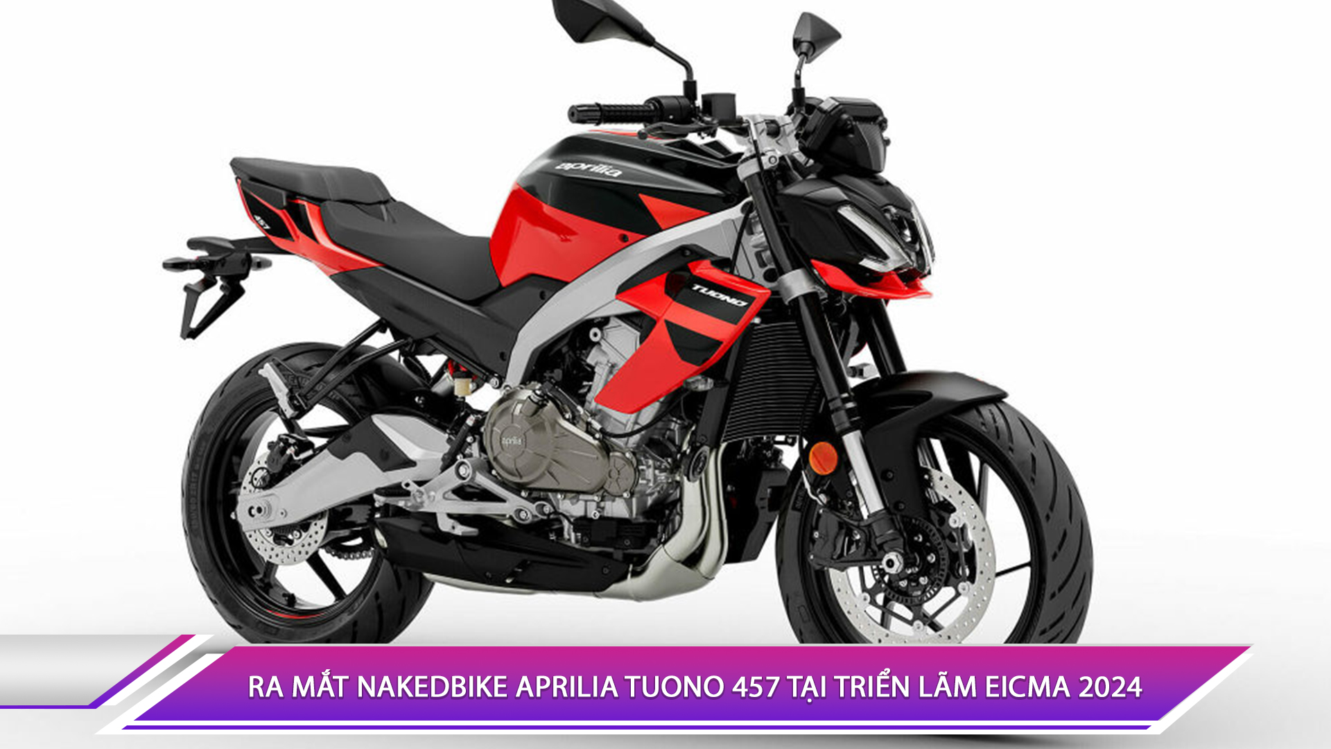 RA MẮT NAKEDBIKE APRILIA TUONO 457 TẠI TRIỂN LÃM EICMA 2024