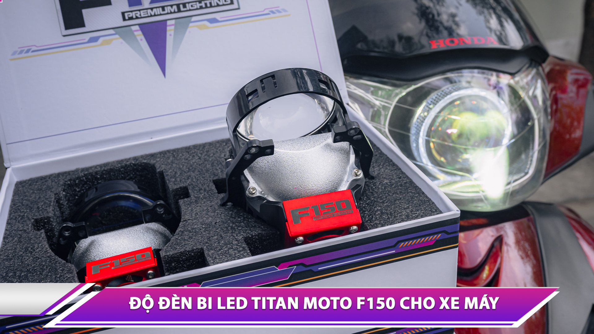 ĐỘ ĐÈN BI LED TITAN MOTO F150 CHO XE MÁY - GIẢI PHÁP TĂNG SÁNG HIỆU QUẢ